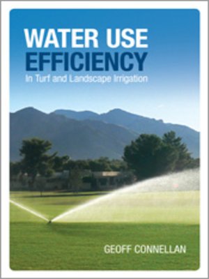 cover image of Water Use Efficiency for Irrigated Turf and Landscape